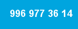 996 977 36 14